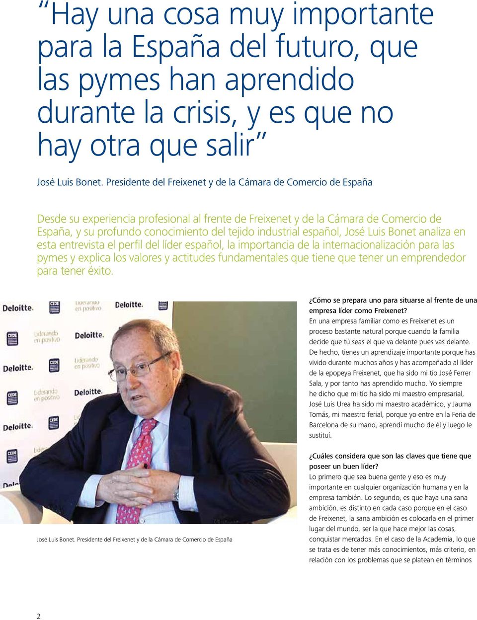 industrial español, José Luis Bonet analiza en esta entrevista el perfil del líder español, la importancia de la internacionalización para las pymes y explica los valores y actitudes fundamentales