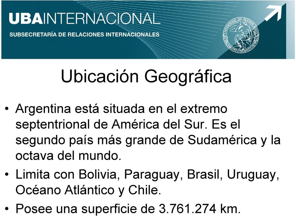Es el segundo país más grande de Sudamérica y la octava del mundo.