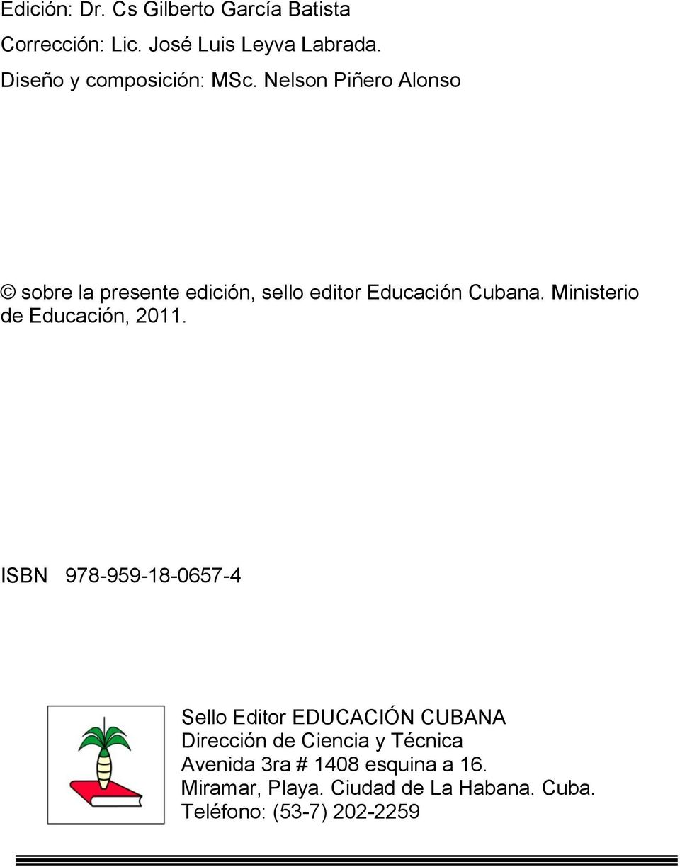 Nelson Piñero Alonso sobre la presente edición, sello editor Educación Cubana.