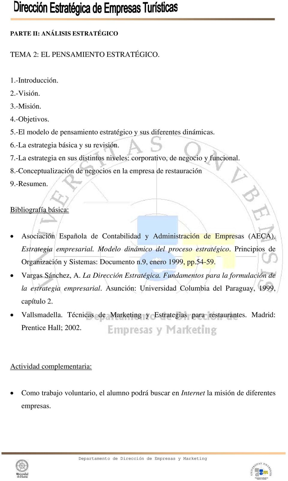 Asociación Española de Contabilidad y Administración de Empresas (AECA). Estrategia empresarial. Modelo dinámico del proceso estratégico. Principios de Organización y Sistemas: Documento n.