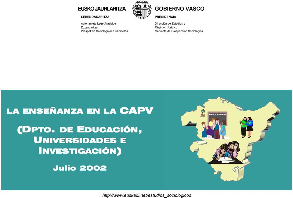 Gabinete de Prospección Sociológica LA ENSEÑANZA EN LA CAPV (D CAPV (DPTO PTO.