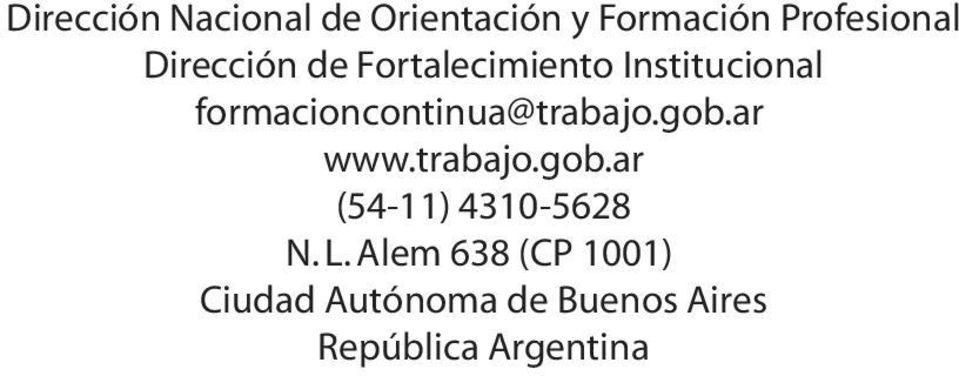 formacioncontinua@trabajo.gob.ar www.trabajo.gob.ar (54-11) 4310-5628 N.