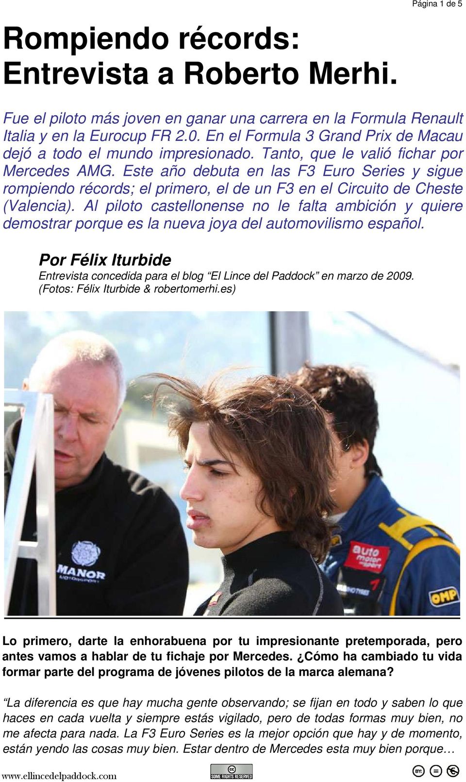 Este año debuta en las F3 Euro Series y sigue rompiendo récords; el primero, el de un F3 en el Circuito de Cheste (Valencia).
