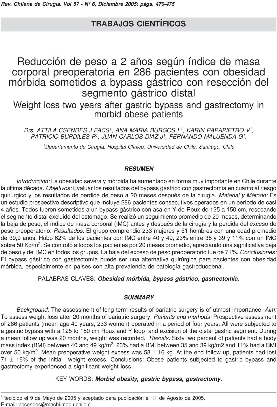 Weight loss two years after gastric bypass and gastrectomy in morbid obese patients Drs.