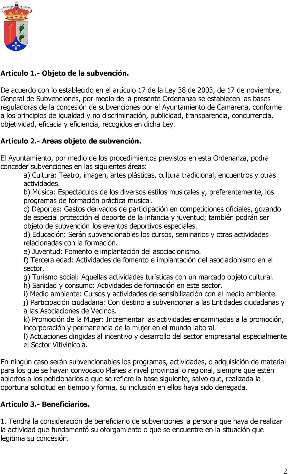 concesión de subvenciones por el Ayuntamiento de Camarena, conforme a los principios de igualdad y no discriminación, publicidad, transparencia, concurrencia, objetividad, eficacia y eficiencia,