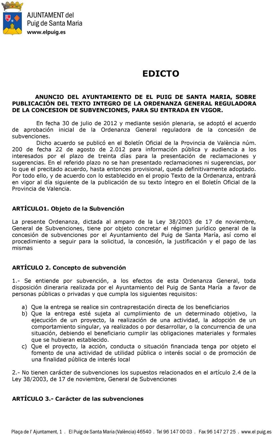 Dicho acuerdo se publicó en el Boletín Oficial de la Provincia de València núm. 200 de fecha 22 de agosto de 2.