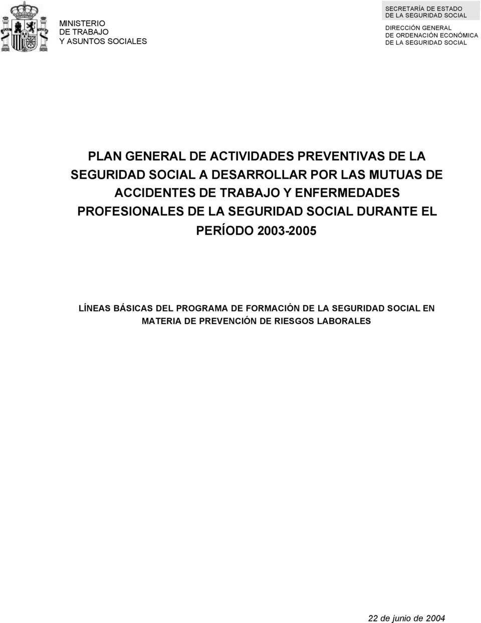 ENFERMEDADES PROFESIONALES DURANTE EL PERÍODO 2003-2005 LÍNEAS BÁSICAS