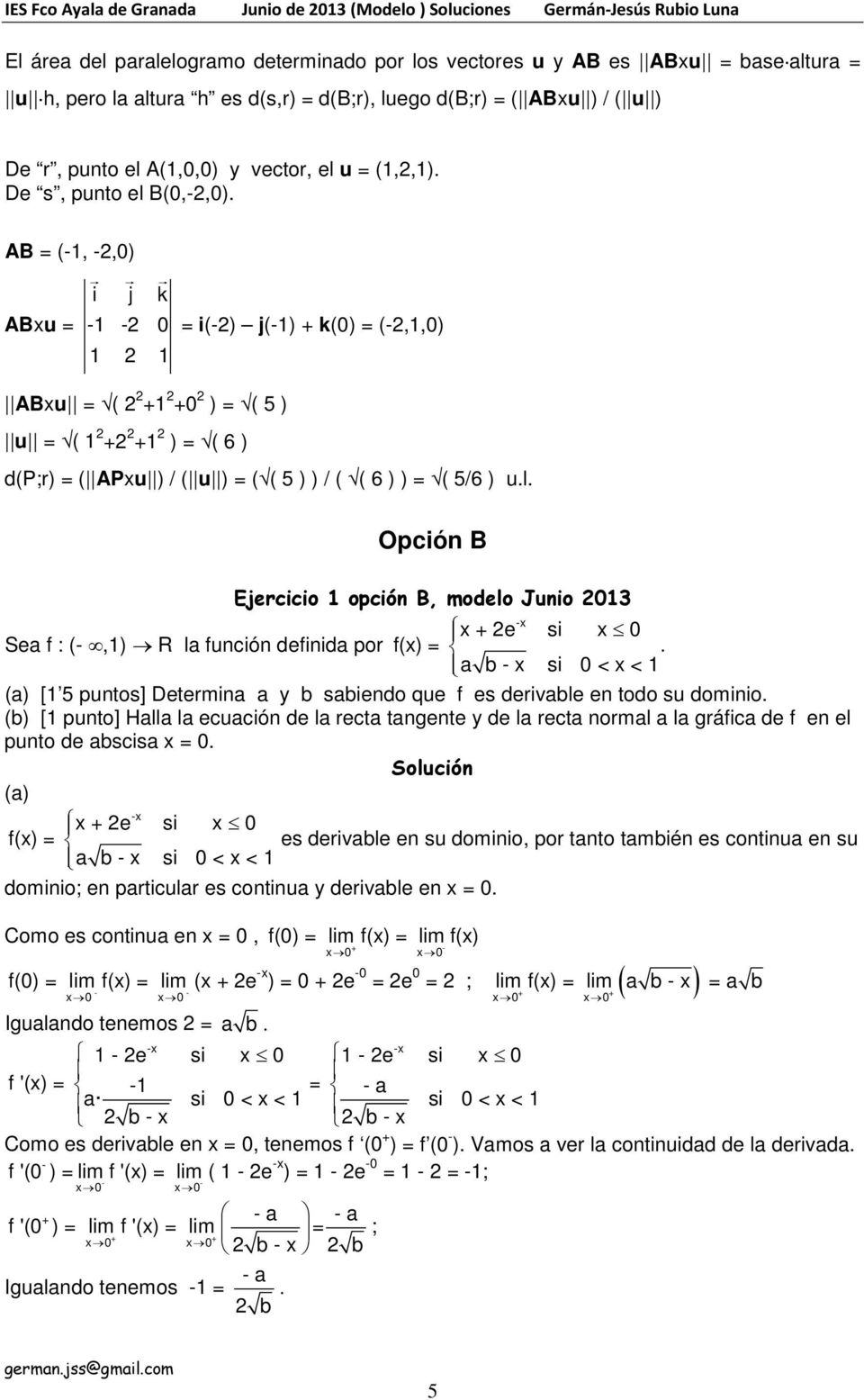 AB = (-1, -,0) i j k ABxu = -1-0 1 1 = i(-) j(-1) + k(0) = (-,1,0) ABxu = ( +1 +0 ) = ( 5 ) u = ( 1 + +1 ) = ( 6 ) d(p;r) = ( APxu ) / ( u ) = ( ( 5 ) ) / ( ( 6 ) ) = ( 5/6 ) u.l.