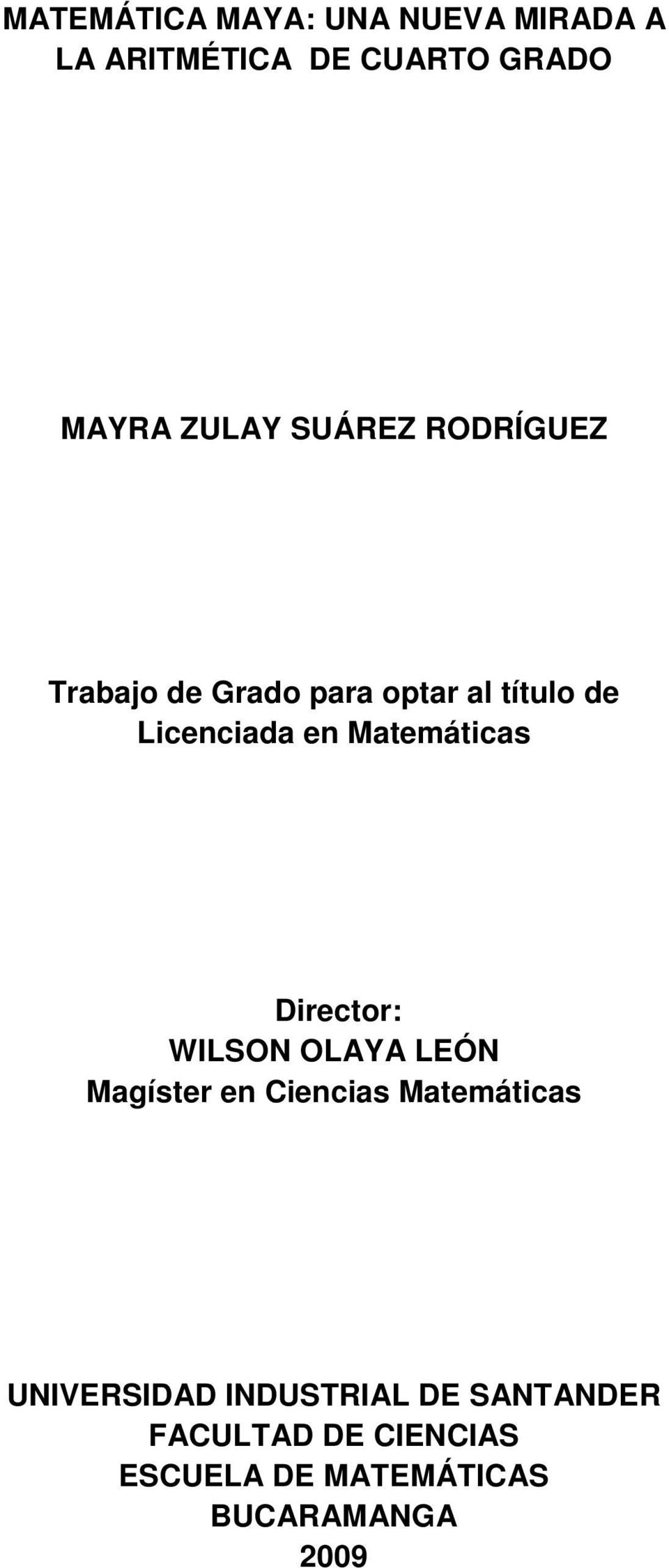 Matemáticas Director: WILSON OLAYA LEÓN Magíster en Ciencias Matemáticas