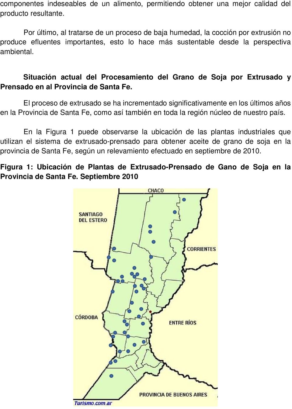 Situación actual del Procesamiento del Grano de Soja por Extrusado y Prensado en al Provincia de Santa Fe.