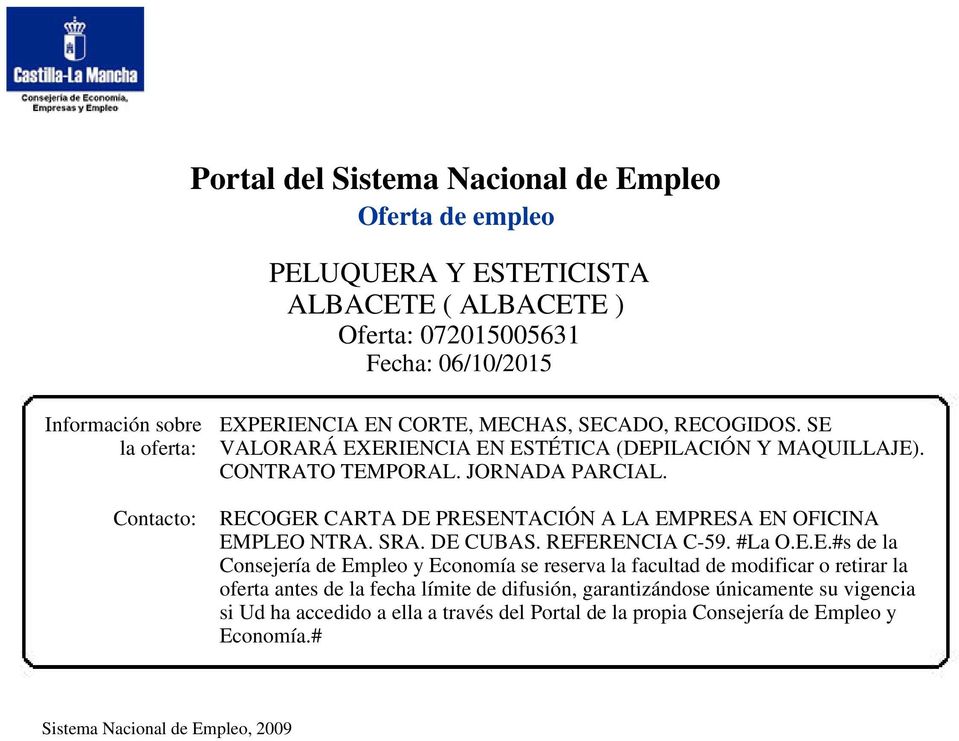 RECOGER CARTA DE PRESENTACIÓN A LA EMPRESA EN OFICINA EMPLEO NTRA. SRA. DE CUBAS. REFERENCIA C-59. #La O.E.E.#s de la Consejería de Empleo y