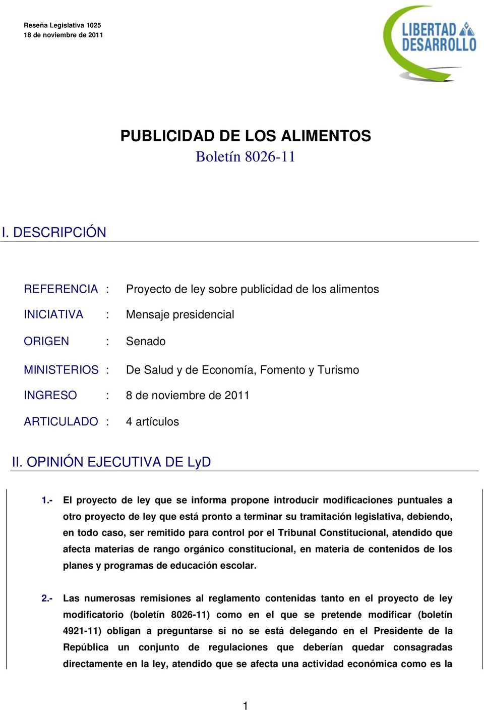 noviembre de 2011 ARTICULADO : 4 artículos II. OPINIÓN EJECUTIVA DE LyD 1.