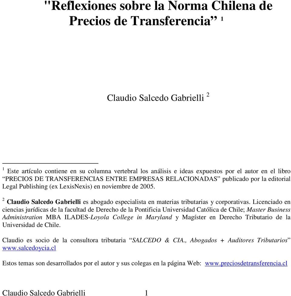 2 Claudio Salcedo Gabrielli es abogado especialista en materias tributarias y corporativas.