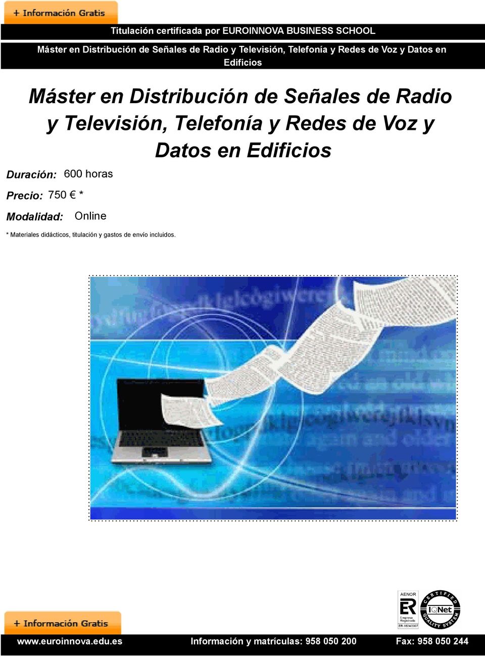 Señales de Radio y Televisión, Telefonía y Redes de Voz y Datos en Duración: 600 horas