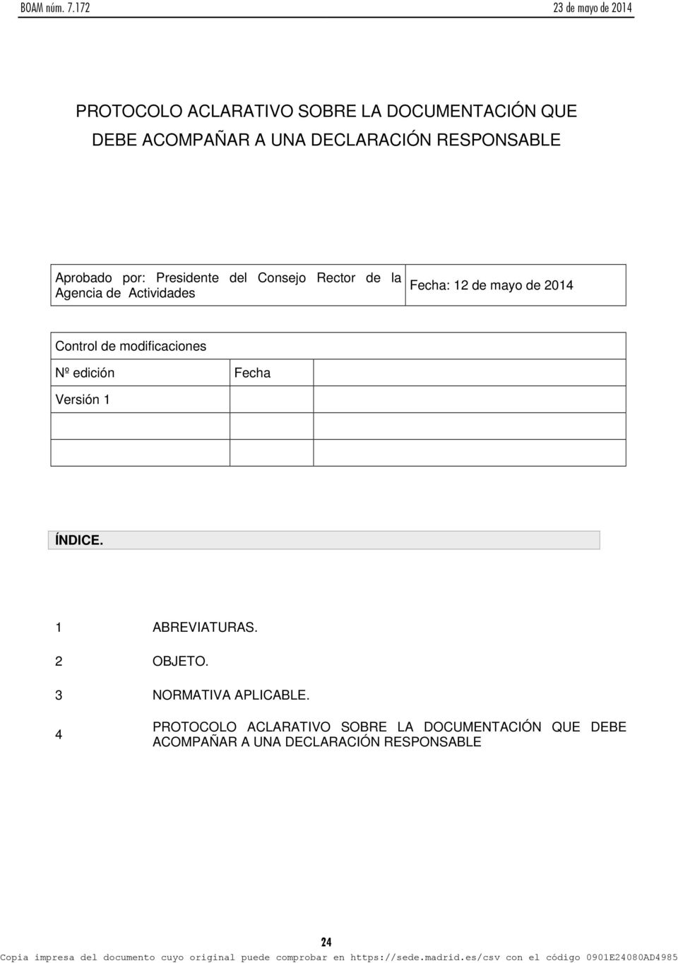 Control de modificaciones Nº edición Fecha Versión 1 ÍNDICE. 1 ABREVIATURAS. 2 OBJETO.