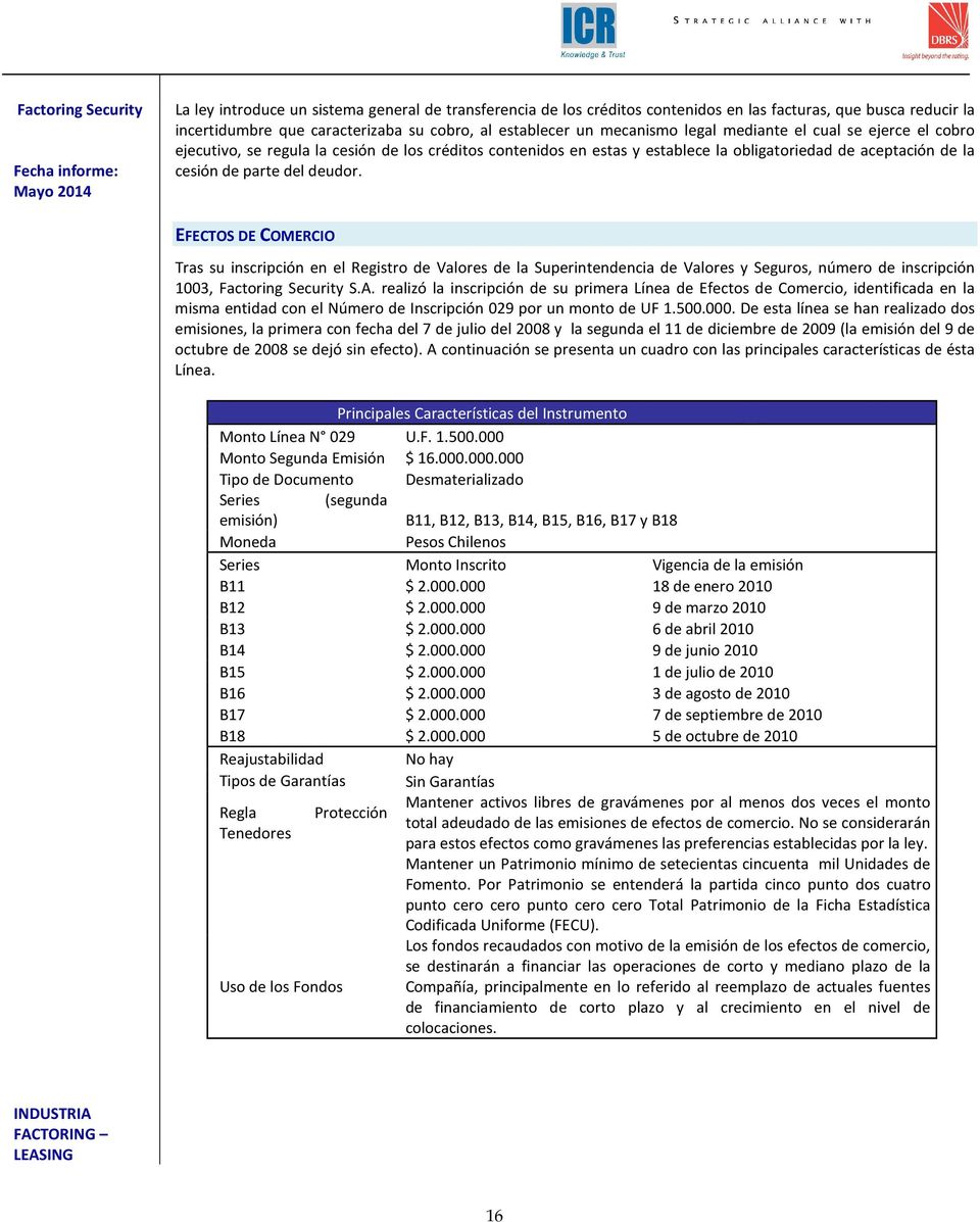 EFECTOS DE COMERCIO Tras su inscripción en el Registro de Valores de la Superintendencia de Valores y Seguros, número de inscripción 1003, Factoring Security S.A.