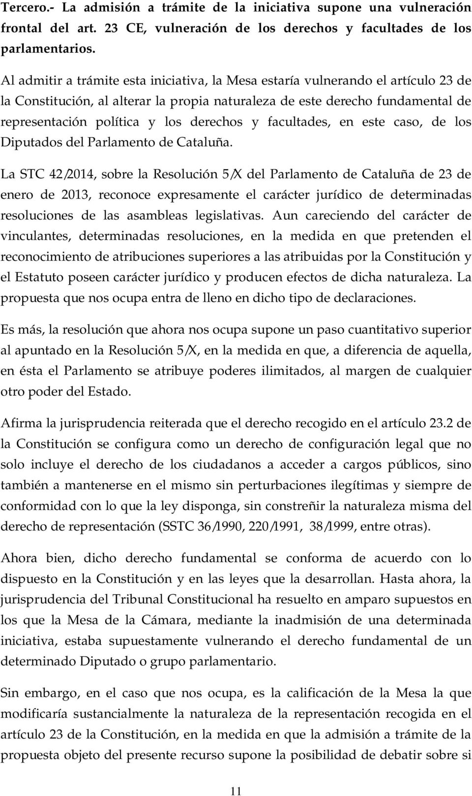 derechos y facultades, en este caso, de los Diputados del Parlamento de Cataluña.