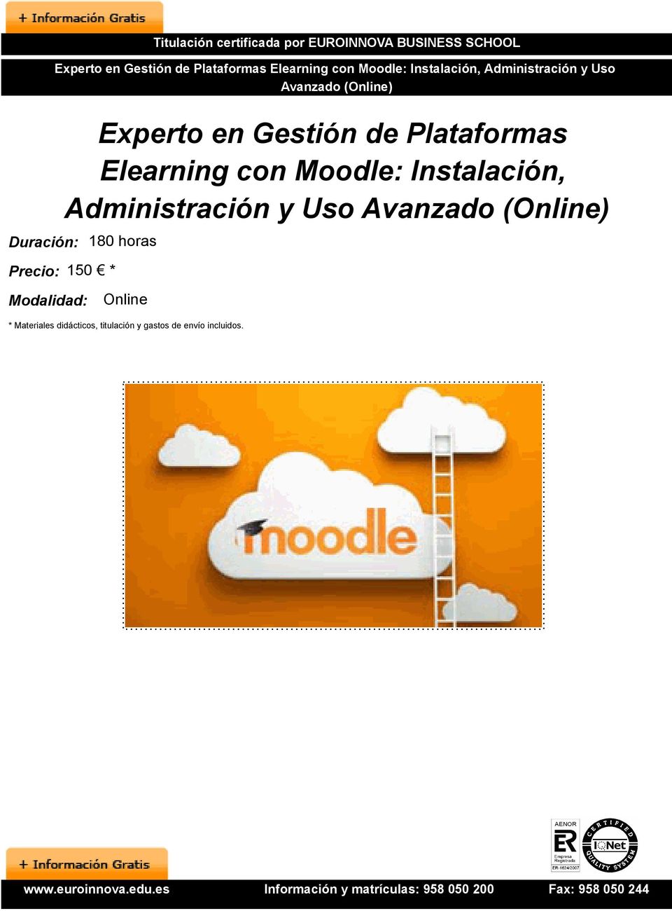 Plataformas Elearning con Moodle: Instalación, Administración y Uso Duración: 180 horas