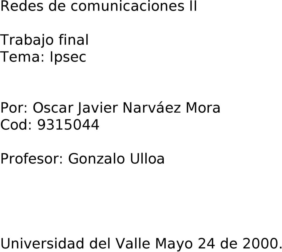 Narváez Mora Cod: 9315044 Profesor: