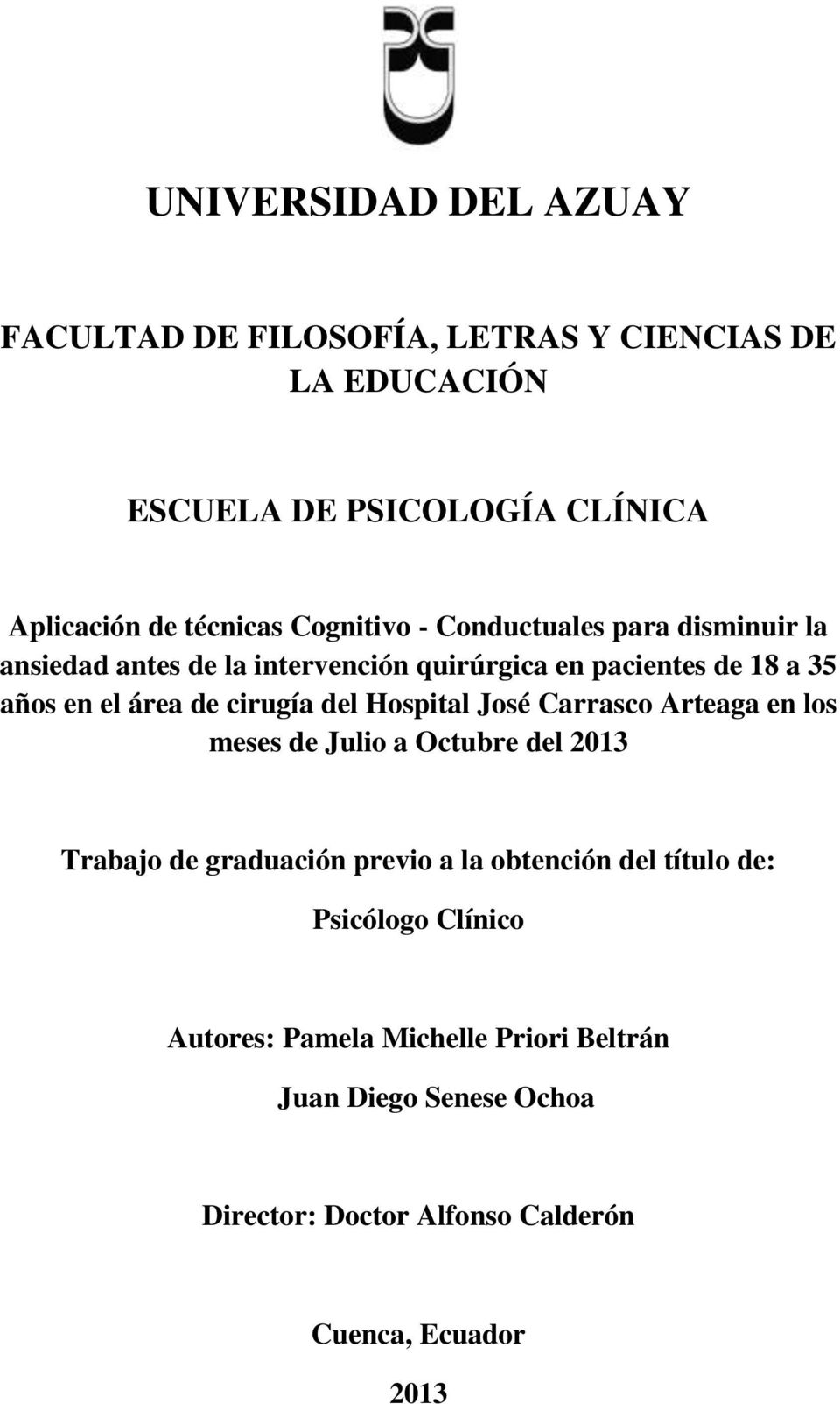 cirugía del Hospital José Carrasco Arteaga en los meses de Julio a Octubre del 2013 Trabajo de graduación previo a la obtención del