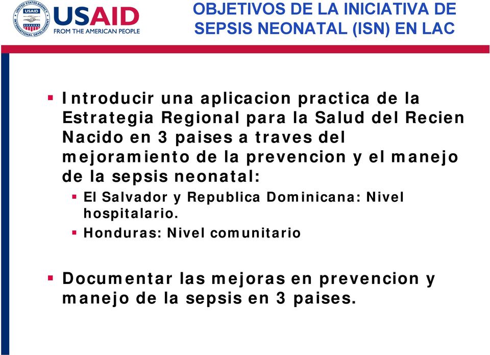 prevencion y el manejo de la sepsis neonatal: El Salvador y Republica Dominicana: Nivel