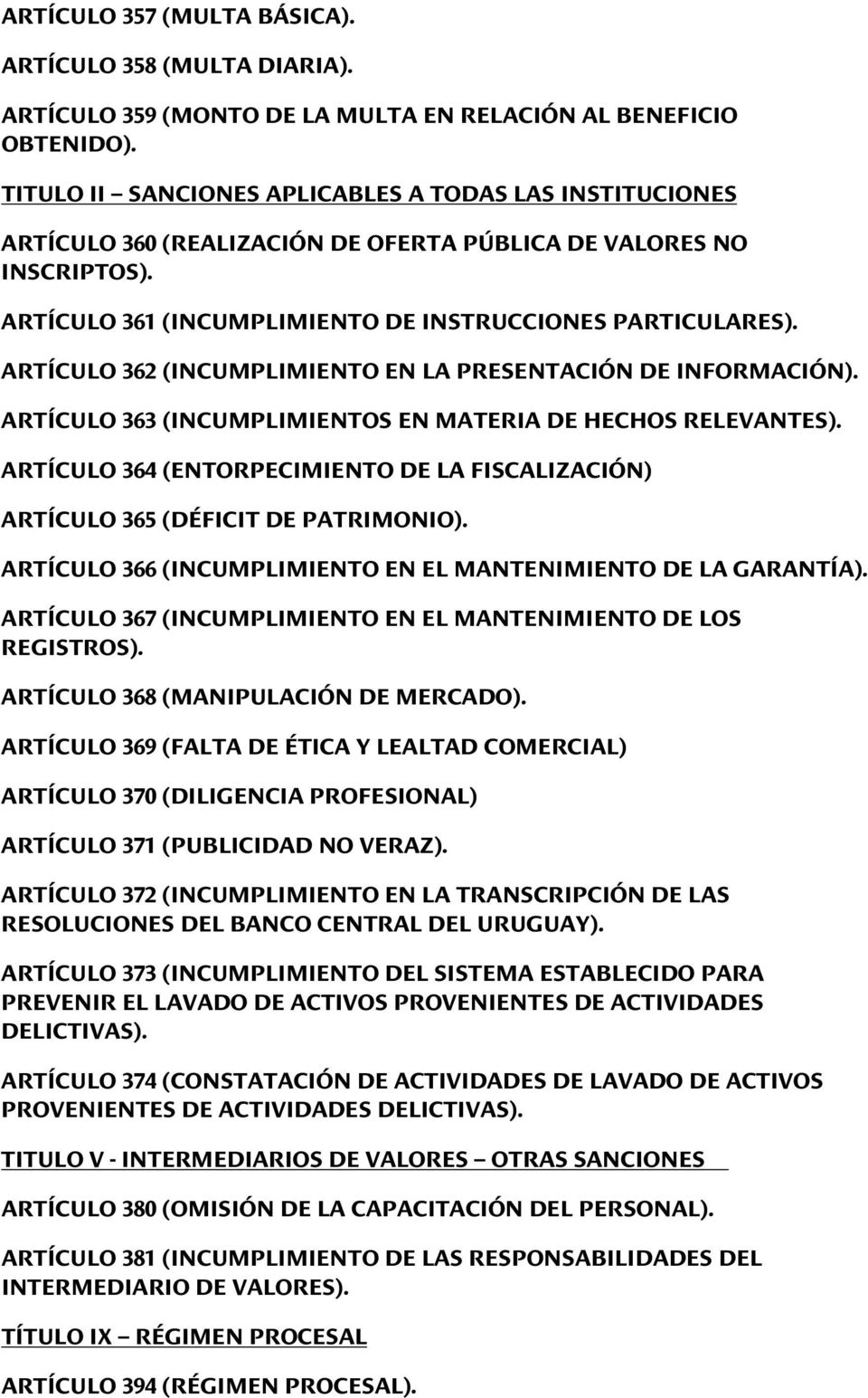ARTÍCULO 362 (INCUMPLIMIENTO EN LA PRESENTACIÓN DE INFORMACIÓN). ARTÍCULO 363 (INCUMPLIMIENTOS EN MATERIA DE HECHOS RELEVANTES).