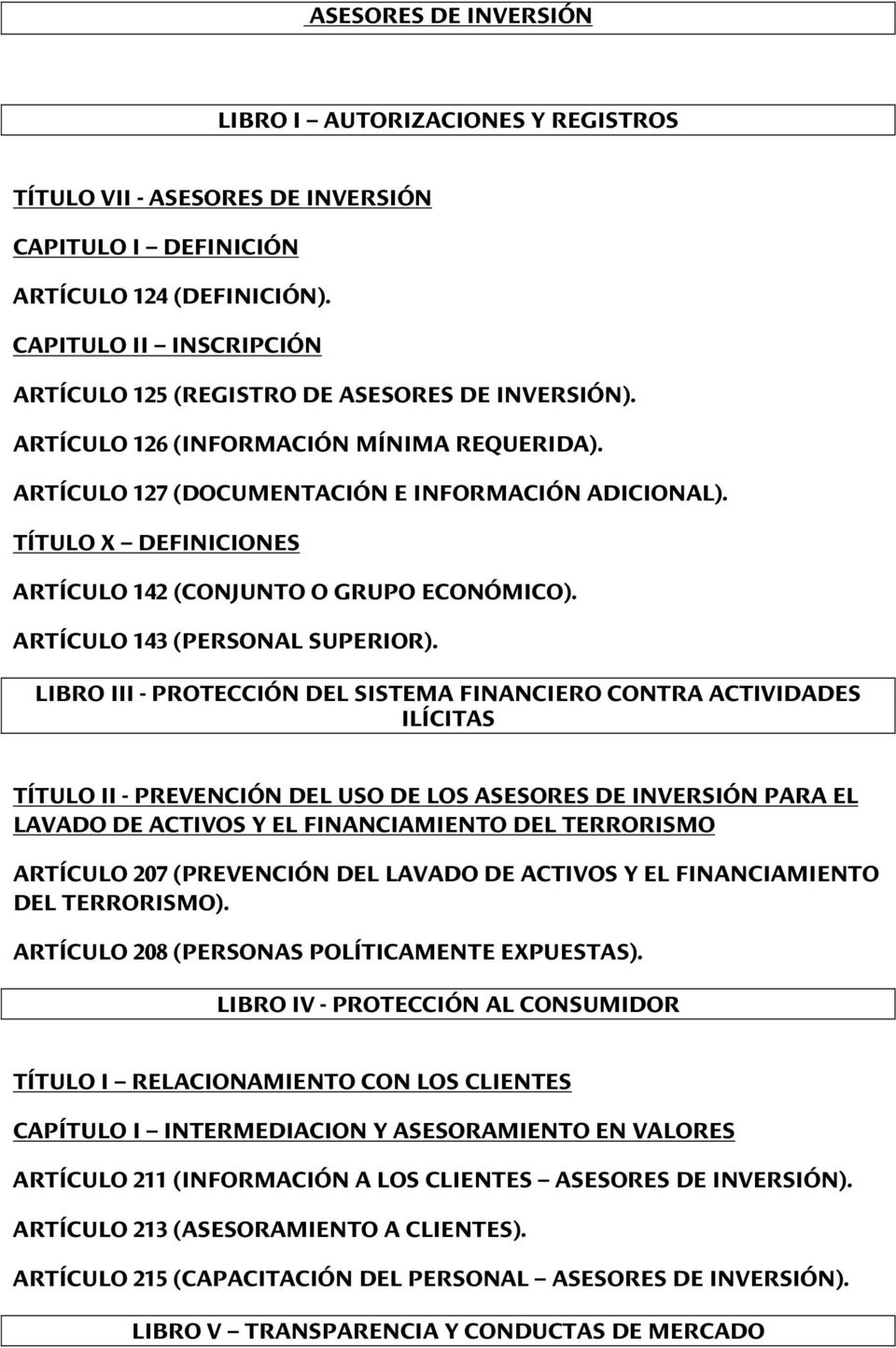 TÍTULO X DEFINICIONES ARTÍCULO 142 (CONJUNTO O GRUPO ECONÓMICO). ARTÍCULO 143 (PERSONAL SUPERIOR).
