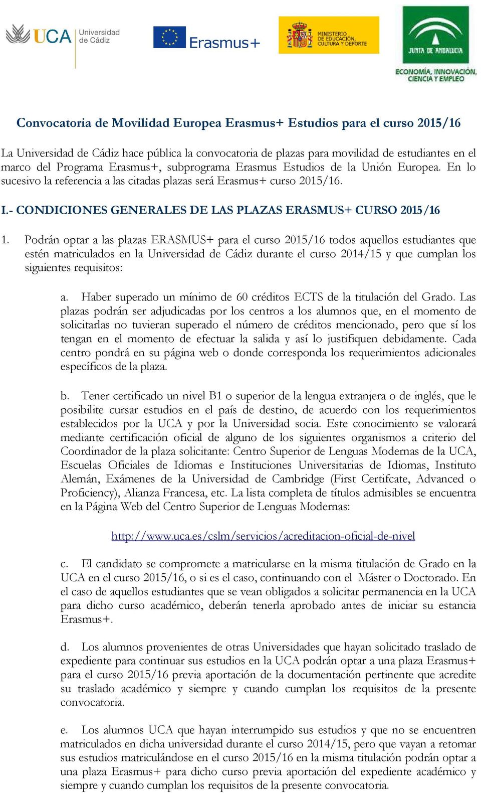 - CONDICIONES GENERALES DE LAS PLAZAS ERASMUS+ CURSO 2015/16 1.