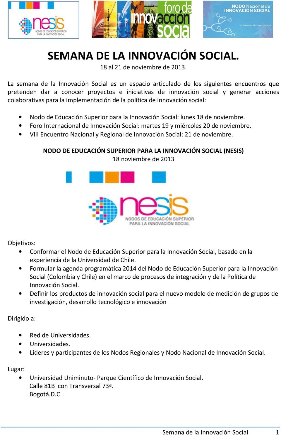 la implementación de la política de innovación social: Nodo de Educación Superior para la Innovación Social: lunes 18 de noviembre.