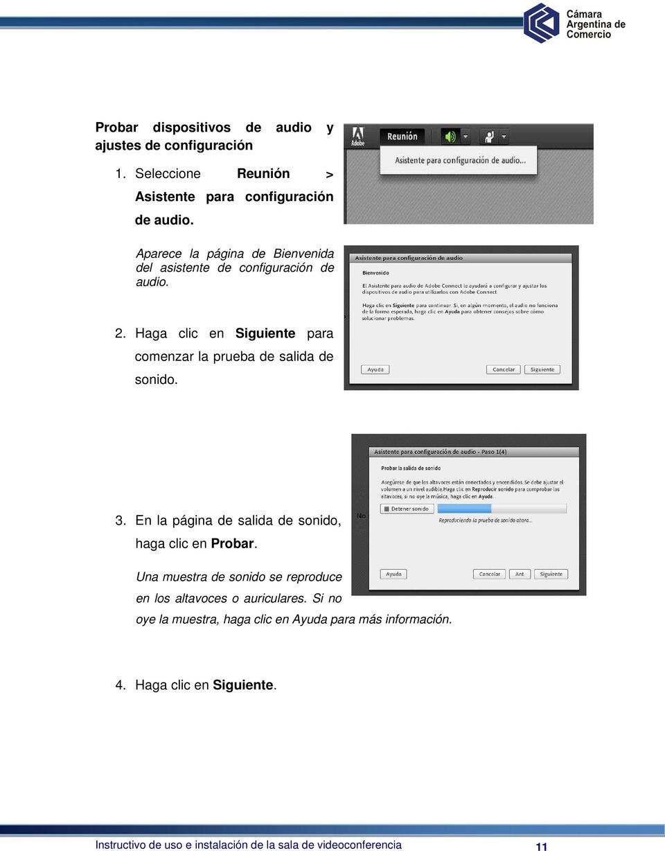 Haga clic en Siguiente para comenzar la prueba de salida de sonido. 3. En la página de salida de sonido, haga clic en Probar.
