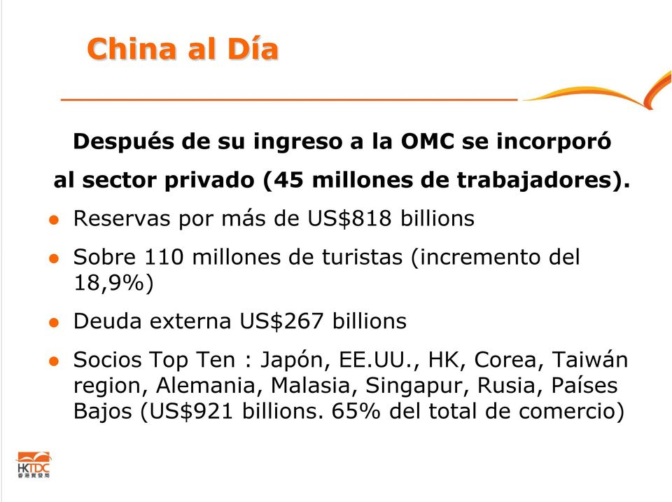 Reservas por más de US$818 billions Sobre 110 millones de turistas (incremento del 18,9%)