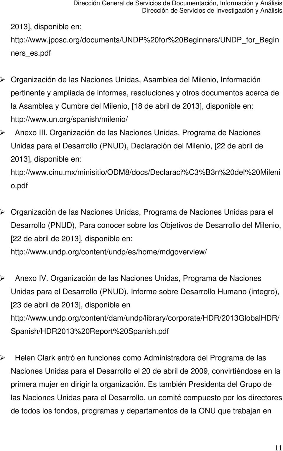 de 2013], disponible en: http://www.un.org/spanish/milenio/ Anexo III.