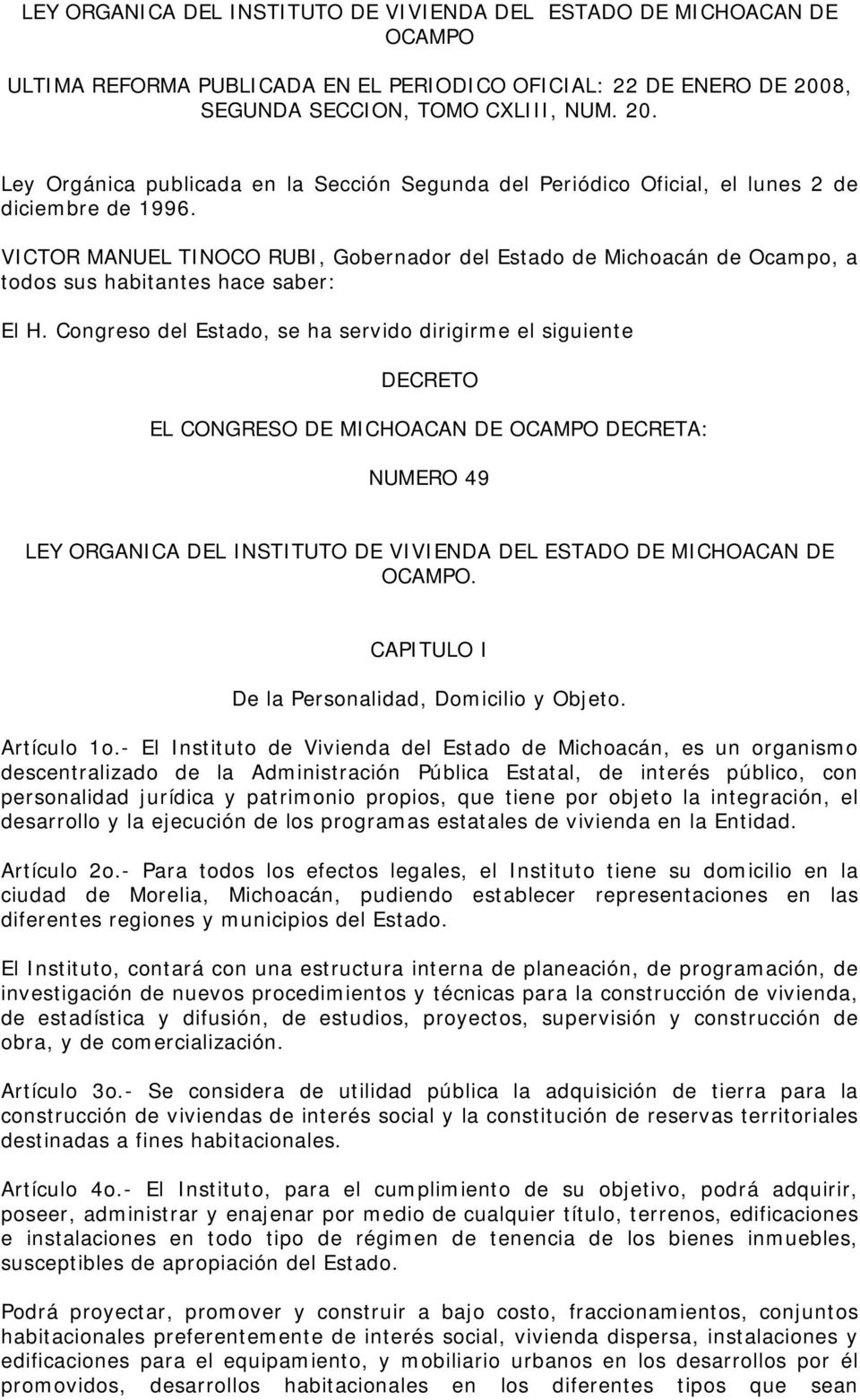 VICTOR MANUEL TINOCO RUBI, Gobernador del Estado de Michoacán de Ocampo, a todos sus habitantes hace saber: El H.