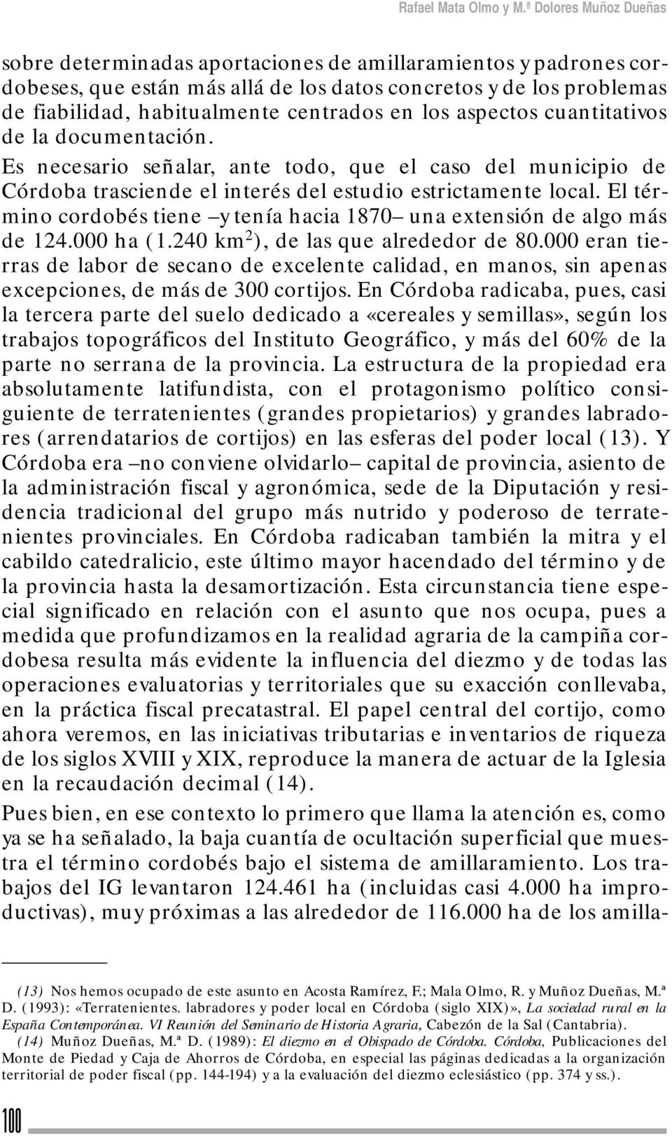los aspectos cuantitativos de la documentación. Es necesario señalar, ante todo, que el caso del municipio de Córdoba trasciende el interés del estudio estrictamente local.