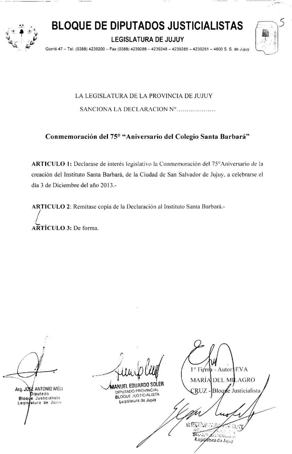 legislativo la Conmemoración del 75 Aniversario de la creación del Instituto Santa Barbará, de la Ciudad de San Salvador de Jujuy, a celebrarse el día 3 de Diciembre del año