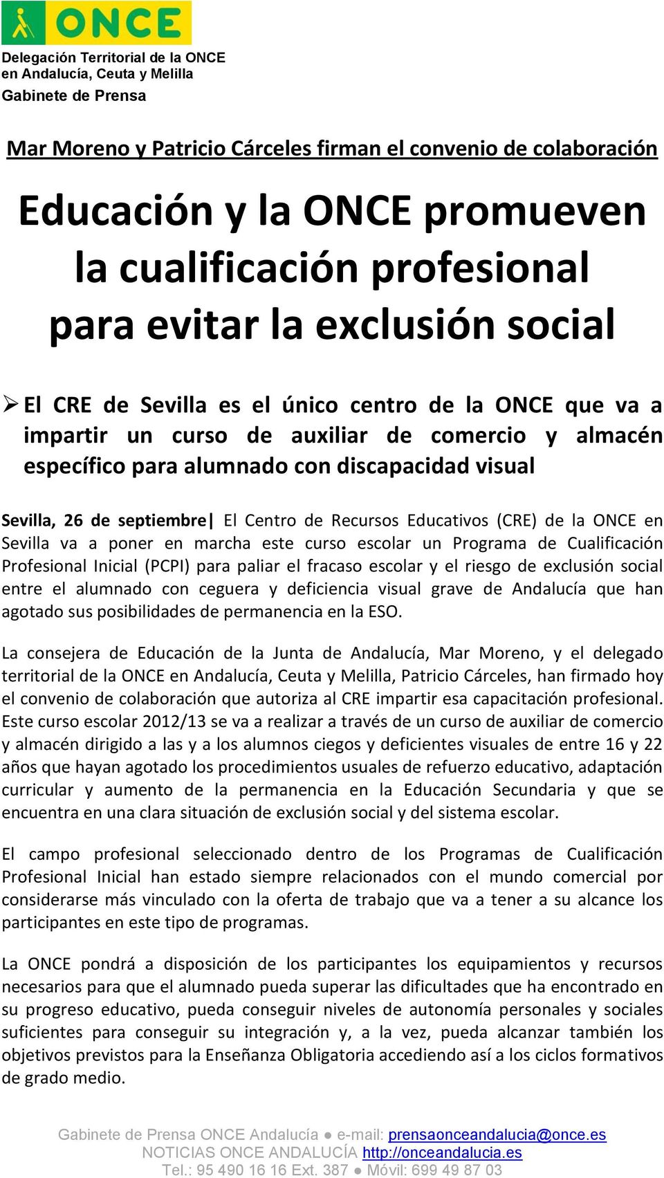 Sevilla va a poner en marcha este curso escolar un Programa de Cualificación Profesional Inicial (PCPI) para paliar el fracaso escolar y el riesgo de exclusión social entre el alumnado con ceguera y