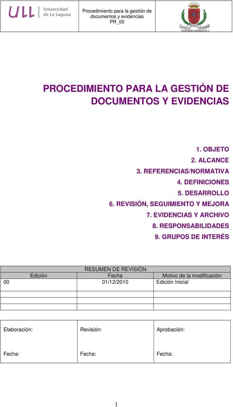EVIDENCIAS Y ARCHIVO 8. RESPONSABILIDADES 9.