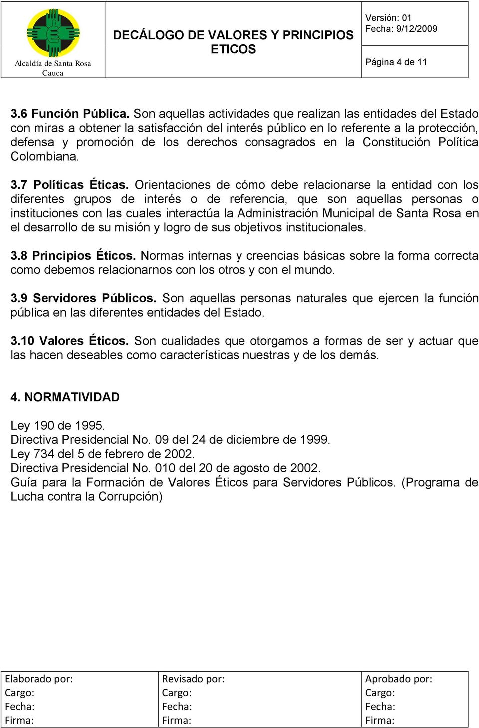 en la Constitución Política Colombiana. 3.7 Políticas Éticas.