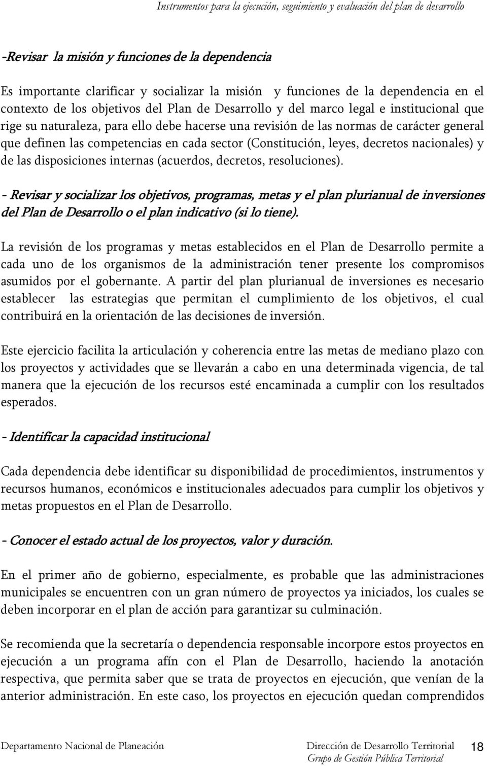 de las disposiciones internas (acuerdos, decretos, resoluciones).