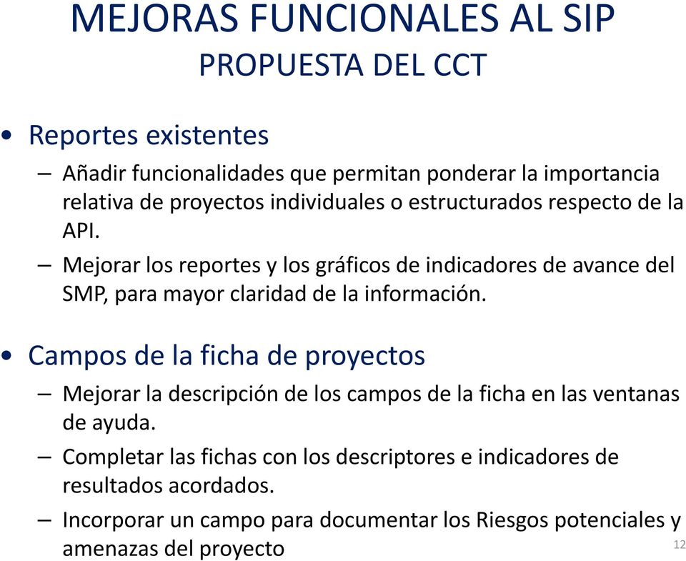 Mejorar los reportes y los gráficos de indicadores de avance del SMP, para mayor claridad de la información.