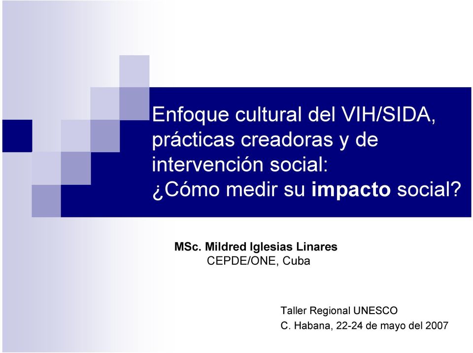 MSc. Mildred Iglesias Linares CEPDE/ONE, Cuba Taller