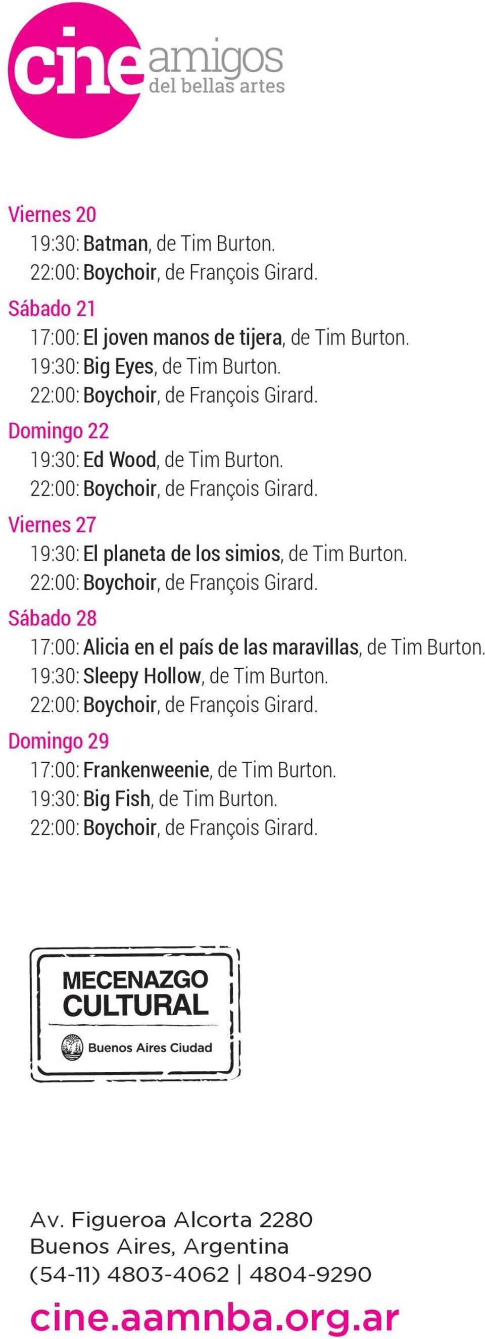 Viernes 27 19:30: El planeta de los simios, de Tim Burton. Sábado 28 17:00: Alicia en el país de las maravillas, de Tim Burton.
