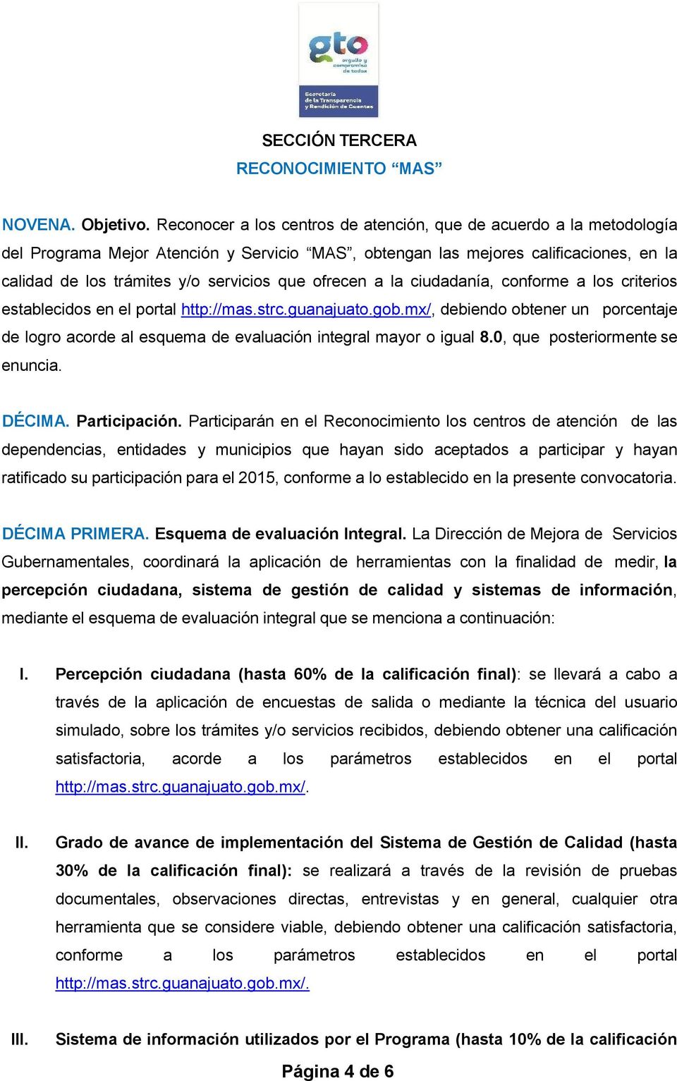 ofrecen a la ciudadanía, conforme a los criterios establecidos en el portal http://mas.strc.guanajuato.gob.