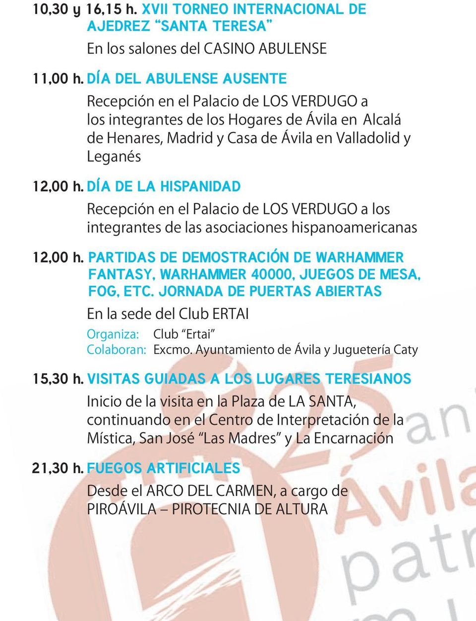 DÍA DE LA HISPANIDAD Recepción en el Palacio de LOS VERDUGO a los integrantes de las asociaciones hispanoamericanas 12,00 h.