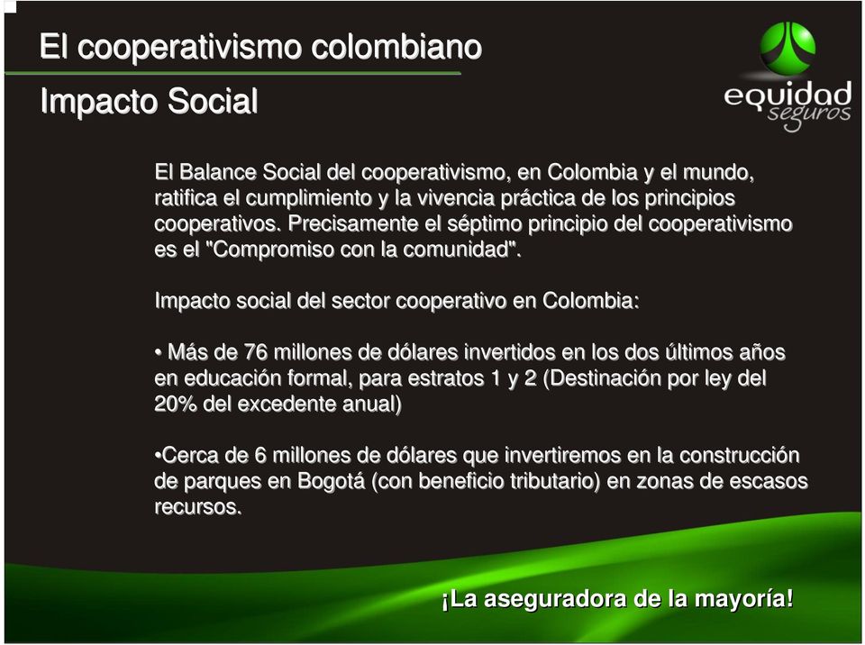 Impacto social del sector cooperativo en Colombia: Más de 76 millones de dólares invertidos en los dos últimos años en educación formal, para estratos 1 y 2
