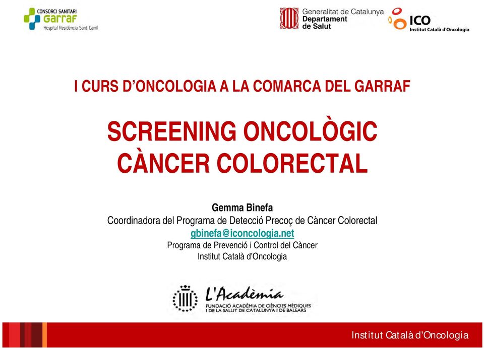 Precoç de Càncer Colorectal gbinefa@iconcologia.