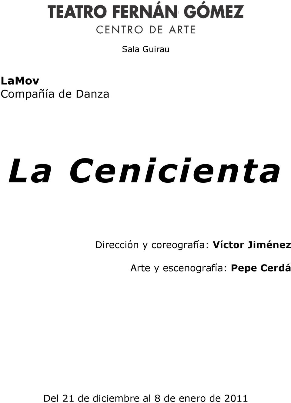 Víctor Jiménez Arte y escenografía: Pepe