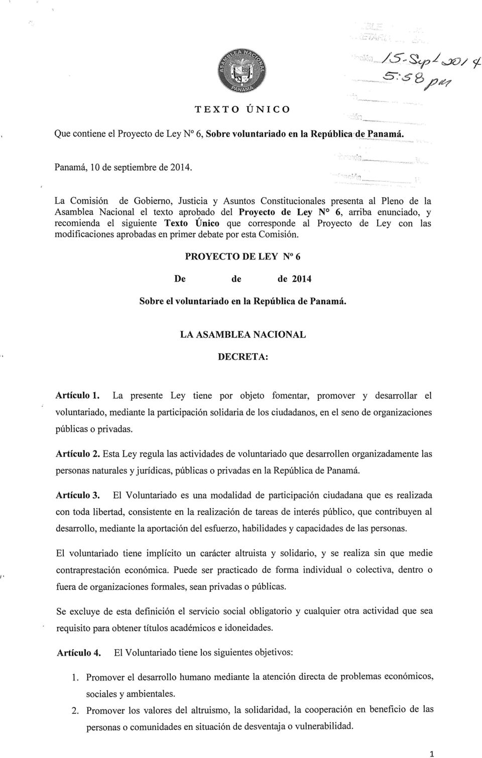 Único que corresponde al Proyecto de Ley con las modificaciones aprobadas en primer debate por esta Comisión. PROYECTO DE LEY N 6 De de de 2014 Sobre el voluntariado en la República de Panamá.