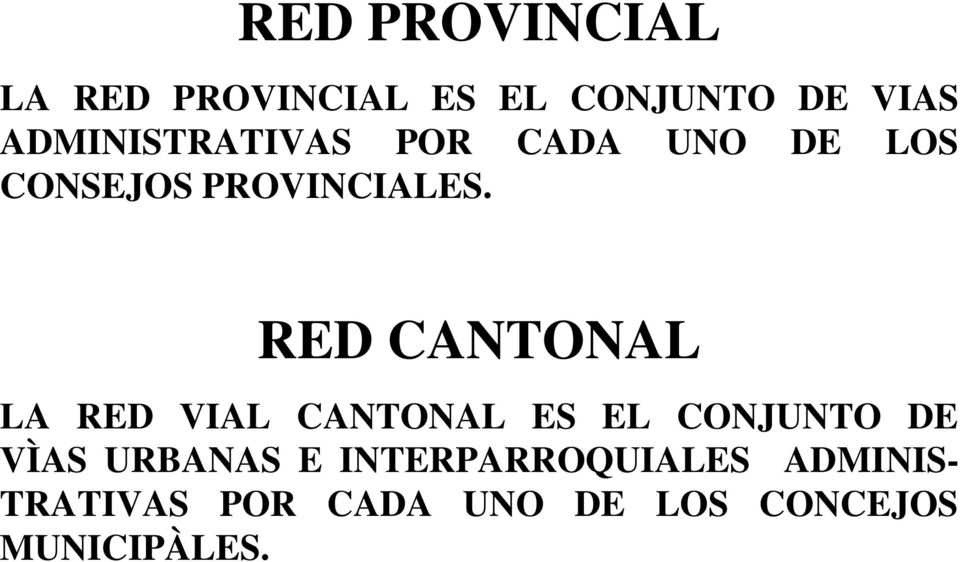 RED CANTONAL LA RED VIAL CANTONAL ES EL CONJUNTO DE VÌAS URBANAS