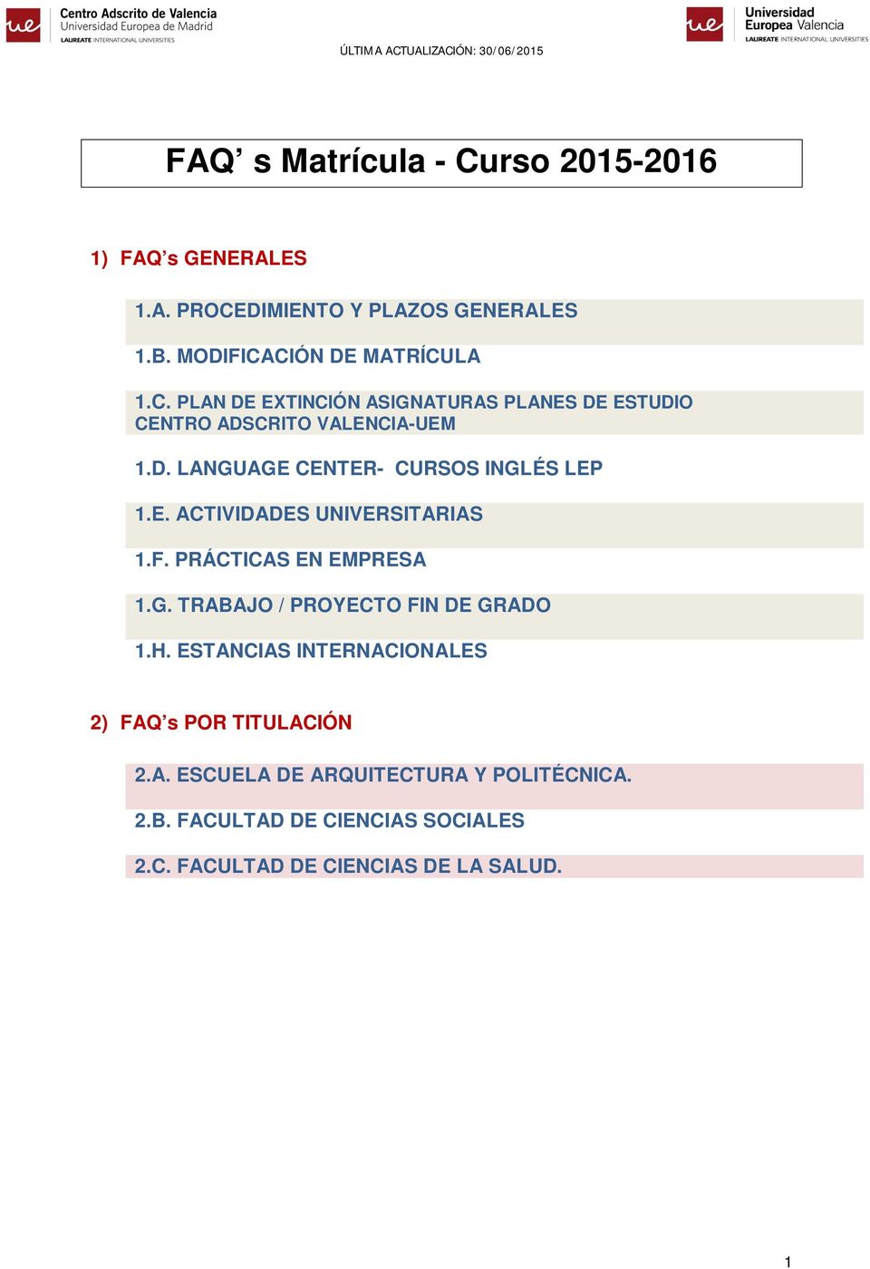 H. ESTANCIAS INTERNACIONALES 2) FAQ s POR TITULACIÓN 2.A. ESCUELA DE ARQUITECTURA Y POLITÉCNICA. 2.B.